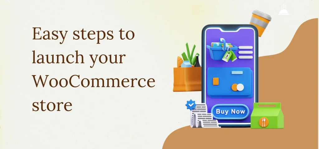 Easy steps to launch your WooCommerce store