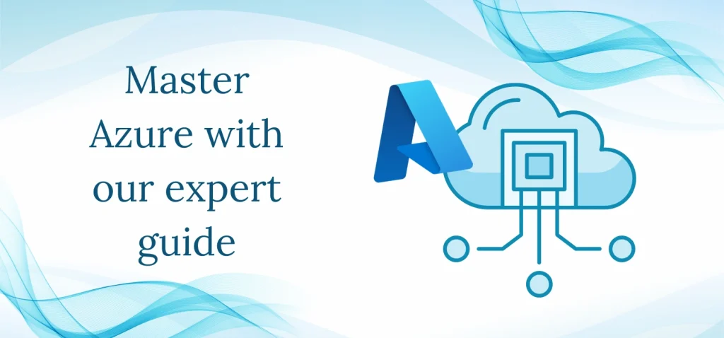 Master Azure with our expert guide